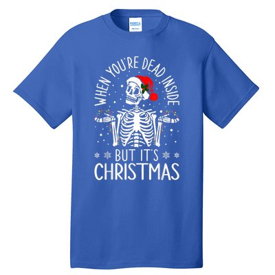 When YouRe Dead Inside But ItS Christmas Skeleton Lover Gift Tall T-Shirt