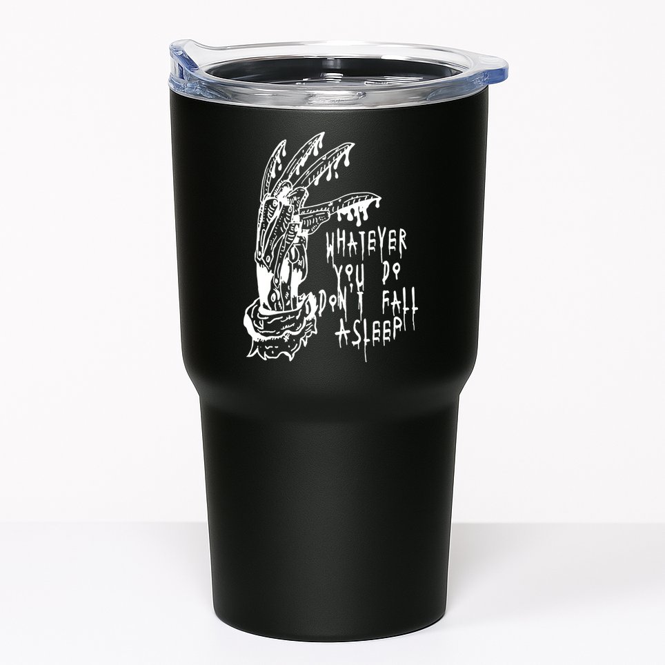 Whatever You Do Don't Fall Asleep Nightmare Horror Freddy Hand Halloween Costume Tumbler