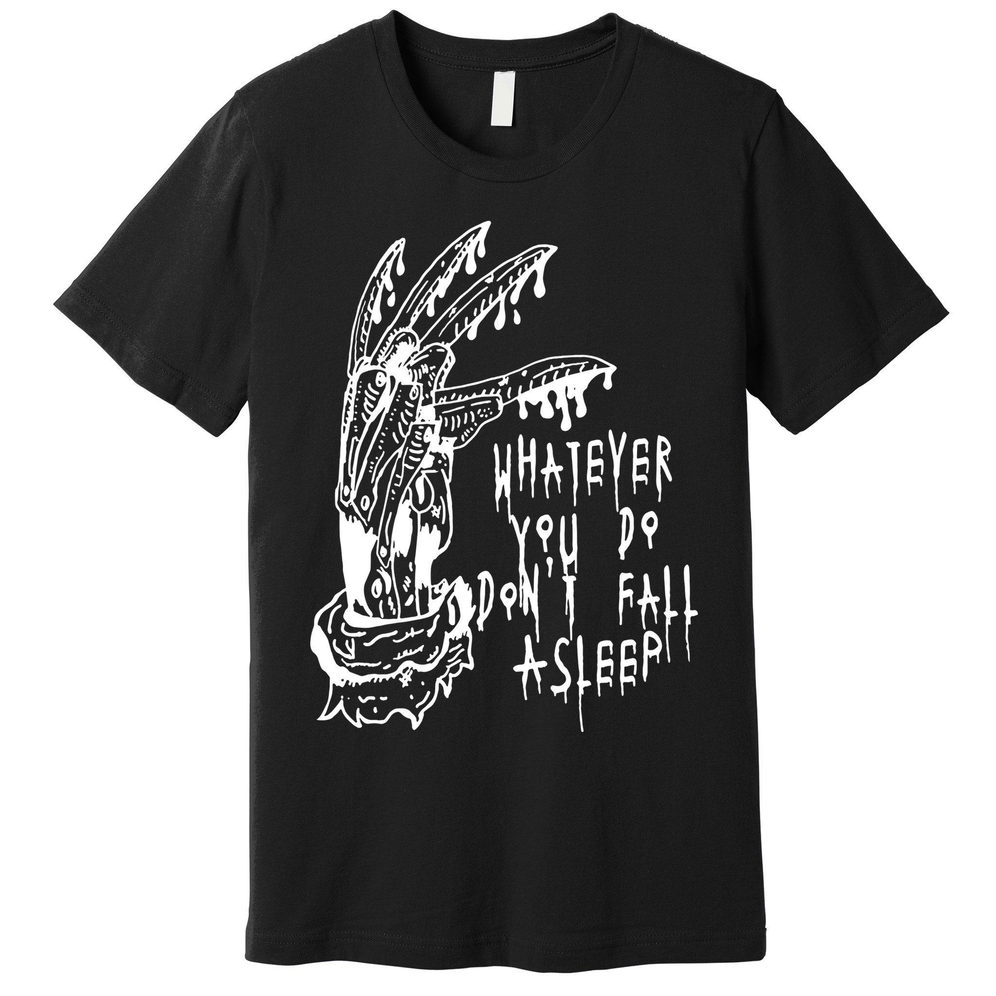 Whatever You Do Don't Fall Asleep Nightmare Horror Freddy Hand Halloween Costume Premium T-Shirt