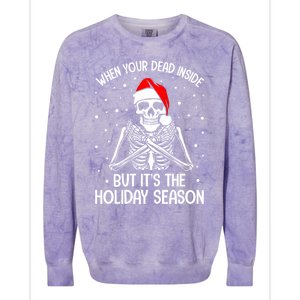 When YouRe Dead Inside But ItS Holiday Christmas Season Gift Colorblast Crewneck Sweatshirt