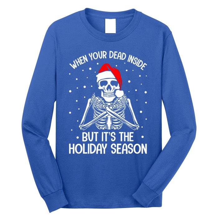 When YouRe Dead Inside But ItS Holiday Christmas Season Gift Long Sleeve Shirt