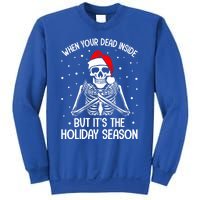 When YouRe Dead Inside But ItS Holiday Christmas Season Gift Sweatshirt