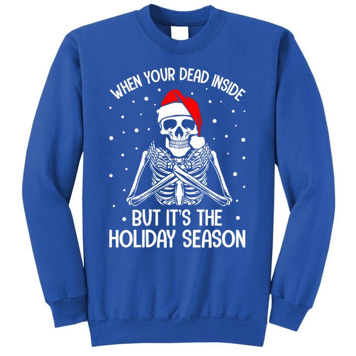 When YouRe Dead Inside But ItS Holiday Christmas Season Gift Sweatshirt