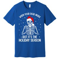 When YouRe Dead Inside But ItS Holiday Christmas Season Gift Premium T-Shirt