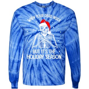 When YouRe Dead Inside But ItS Holiday Christmas Season Gift Tie-Dye Long Sleeve Shirt