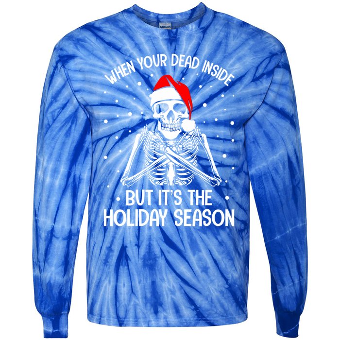 When YouRe Dead Inside But ItS Holiday Christmas Season Gift Tie-Dye Long Sleeve Shirt