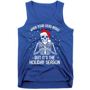 When YouRe Dead Inside But ItS Holiday Christmas Season Gift Tank Top