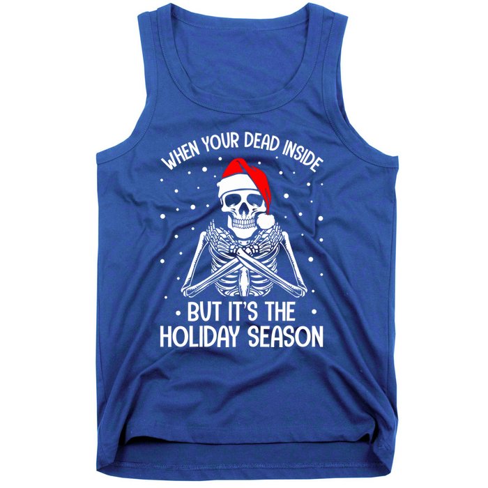 When YouRe Dead Inside But ItS Holiday Christmas Season Gift Tank Top