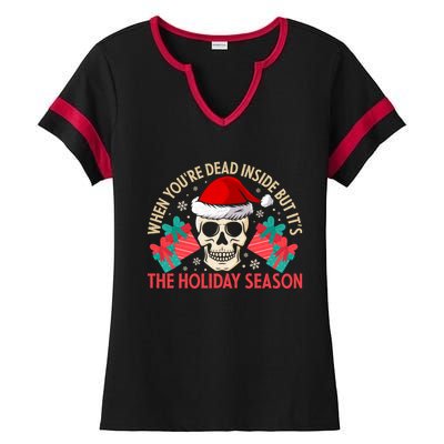 When YouRe Dead Inside But ItS Holiday Season Christmas Great Gift Ladies Halftime Notch Neck Tee