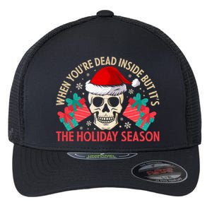 When YouRe Dead Inside But ItS Holiday Season Christmas Great Gift Flexfit Unipanel Trucker Cap