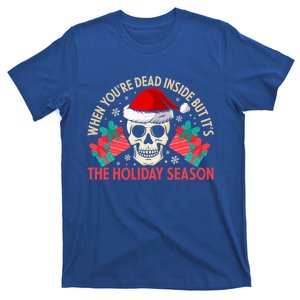 When YouRe Dead Inside But ItS Holiday Season Christmas Great Gift T-Shirt