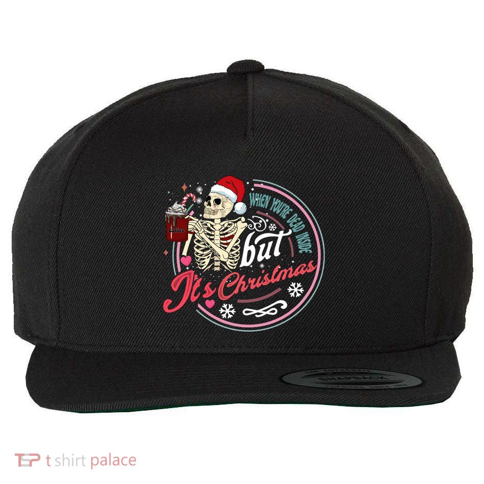 When YouRe Dead Inside But ItS Christmas Skeleton Humor Cute Gift Wool Snapback Cap