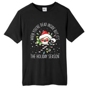 When YouRe Dead Inside But ItS Holiday Season Skull Santa Gift Tall Fusion ChromaSoft Performance T-Shirt