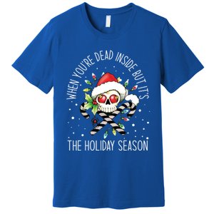 When YouRe Dead Inside But ItS Holiday Season Skull Santa Gift Premium T-Shirt