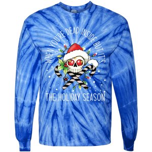 When YouRe Dead Inside But ItS Holiday Season Skull Santa Gift Tie-Dye Long Sleeve Shirt