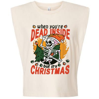 When Your Dead Inside Christmas Dead Inside Skeleton Christmas Garment-Dyed Women's Muscle Tee