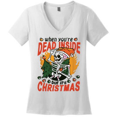 When Your Dead Inside Christmas Dead Inside Skeleton Christmas Women's V-Neck T-Shirt