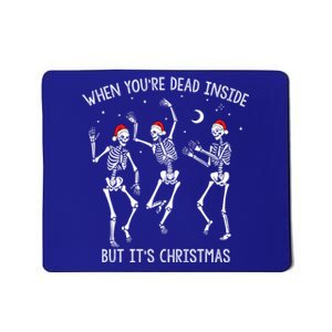 When YouRe Dead Inside But ItS Christmas Dancing Skeletons Gift Mousepad