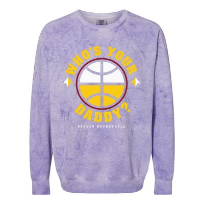 WhoS Your Daddy Denver Basketball Colorblast Crewneck Sweatshirt