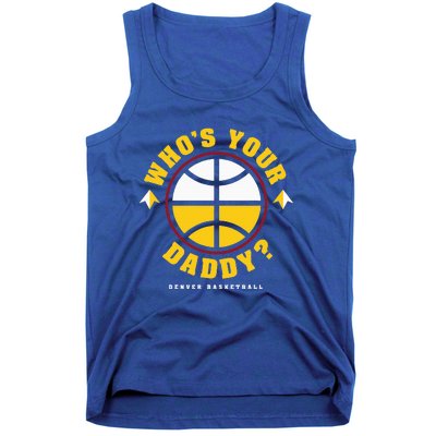 WhoS Your Daddy Denver Basketball Tank Top