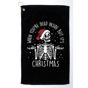 When YouRe Dead Inside But ItS The Season Merry Christmas Gift Platinum Collection Golf Towel