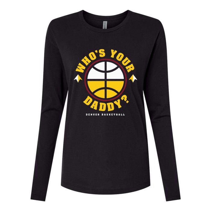 WhoS Your Daddy Denver Basketball Womens Cotton Relaxed Long Sleeve T-Shirt