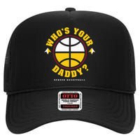 WhoS Your Daddy Denver Basketball High Crown Mesh Back Trucker Hat