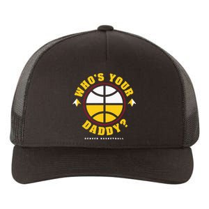 WhoS Your Daddy Denver Basketball Yupoong Adult 5-Panel Trucker Hat