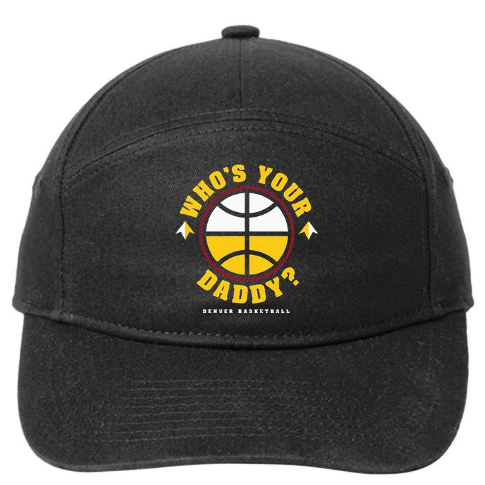 WhoS Your Daddy Denver Basketball 7-Panel Snapback Hat