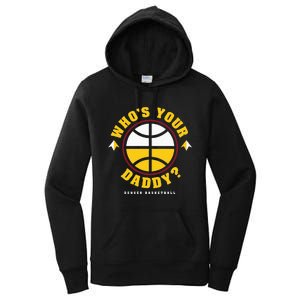 WhoS Your Daddy Denver Basketball Women's Pullover Hoodie