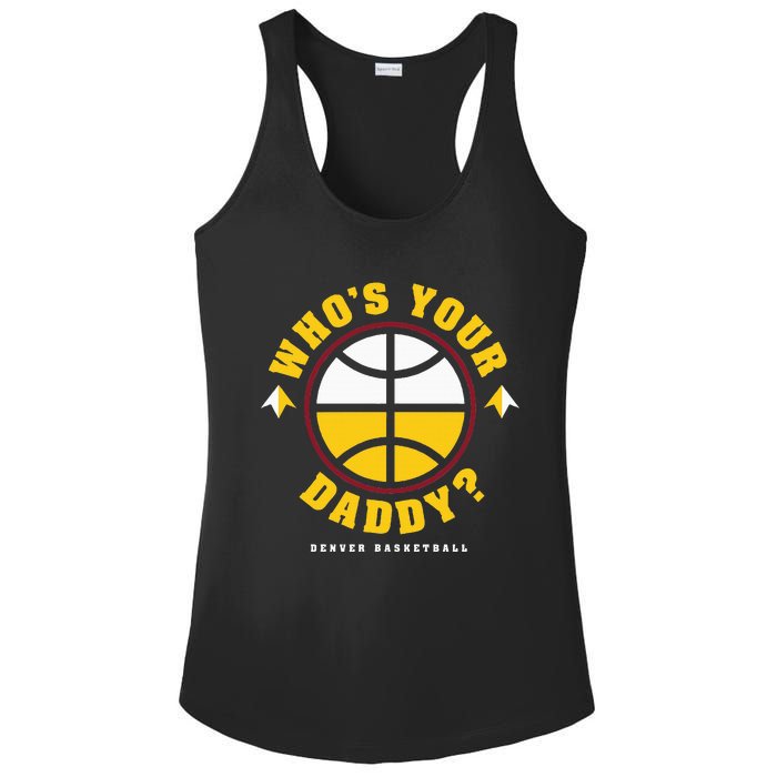 WhoS Your Daddy Denver Basketball Ladies PosiCharge Competitor Racerback Tank