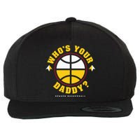 WhoS Your Daddy Denver Basketball Wool Snapback Cap