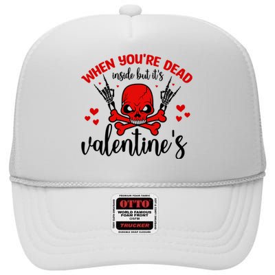 When You're Dead Inside But It's Valentine's High Crown Mesh Back Trucker Hat