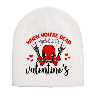 When You're Dead Inside But It's Valentine's Short Acrylic Beanie