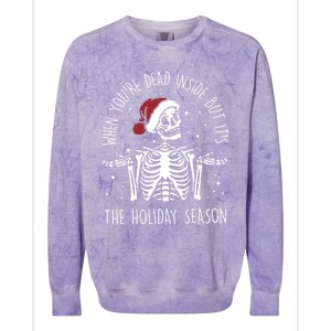 When YouRe Dead Inside But ItS The Holiday Season Sekleton Cool Gift Colorblast Crewneck Sweatshirt