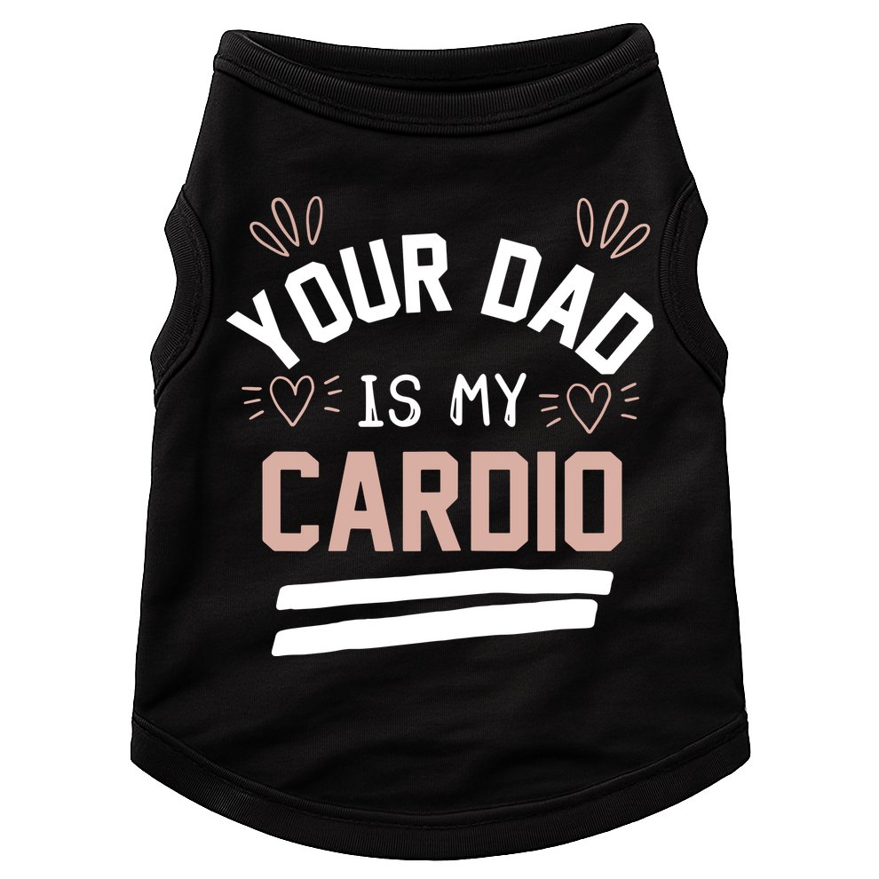 Womens YOUR DAD IS MY CARDIO Doggie Tank