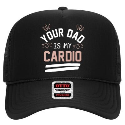 Womens YOUR DAD IS MY CARDIO High Crown Mesh Back Trucker Hat