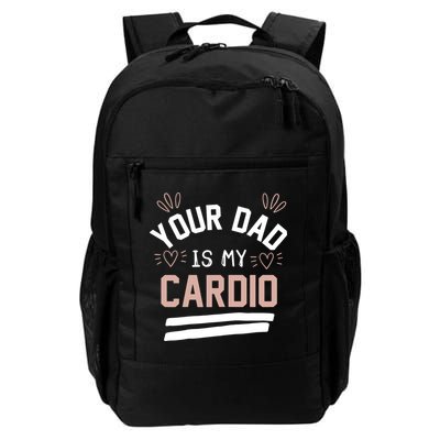 Womens YOUR DAD IS MY CARDIO Backpack