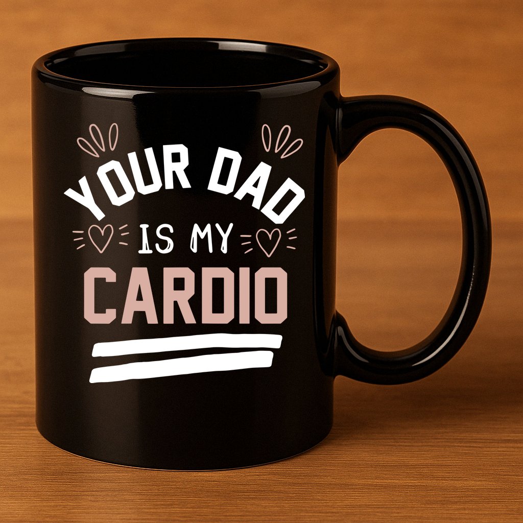 Womens YOUR DAD IS MY CARDIO 11oz C Handle Ceramic Mug