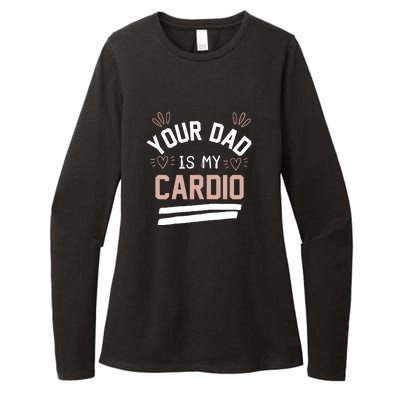 Womens YOUR DAD IS MY CARDIO Womens CVC Long Sleeve Shirt