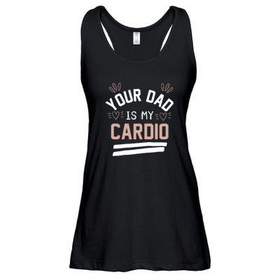 Womens YOUR DAD IS MY CARDIO Ladies Essential Flowy Tank