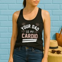 Womens YOUR DAD IS MY CARDIO Womens Tank Top