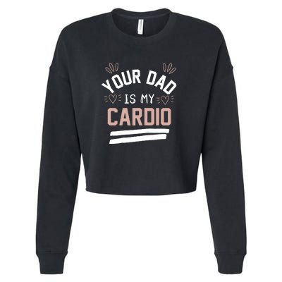 Womens YOUR DAD IS MY CARDIO Cropped Pullover Crew