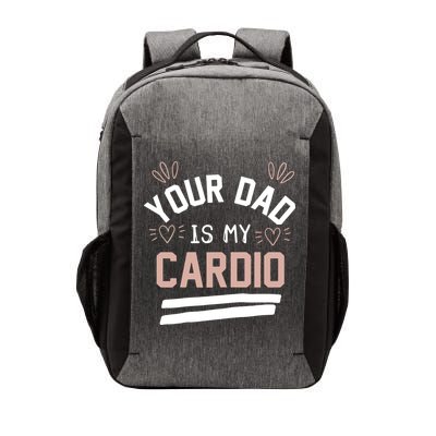 Womens YOUR DAD IS MY CARDIO Vector Backpack