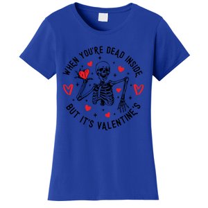 When You're Dead Inside But It's Valentine's Matching Couple Great Gift Women's T-Shirt