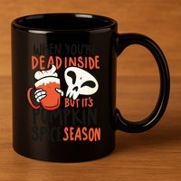 When You're Dead Inside Pumpkin Season 11oz C Handle Ceramic Mug