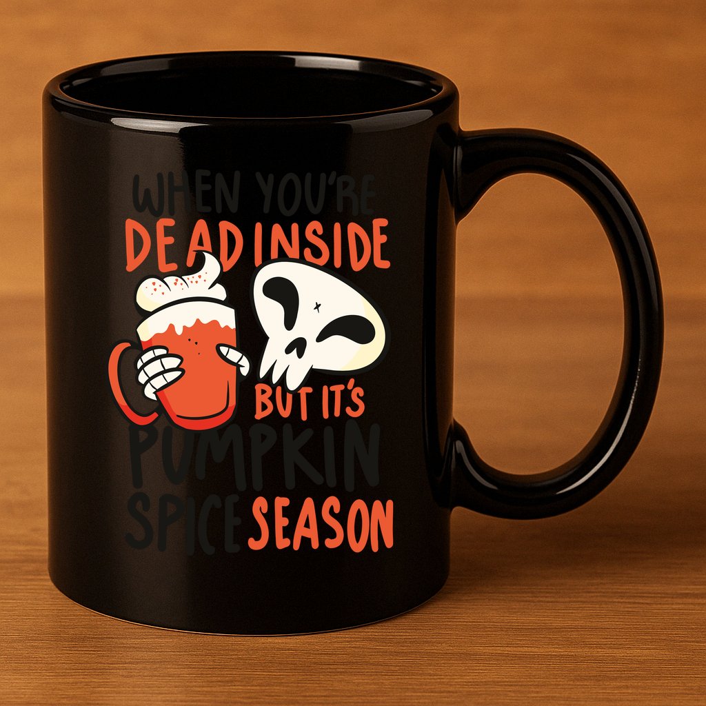 When You're Dead Inside Pumpkin Season 11oz C Handle Ceramic Mug