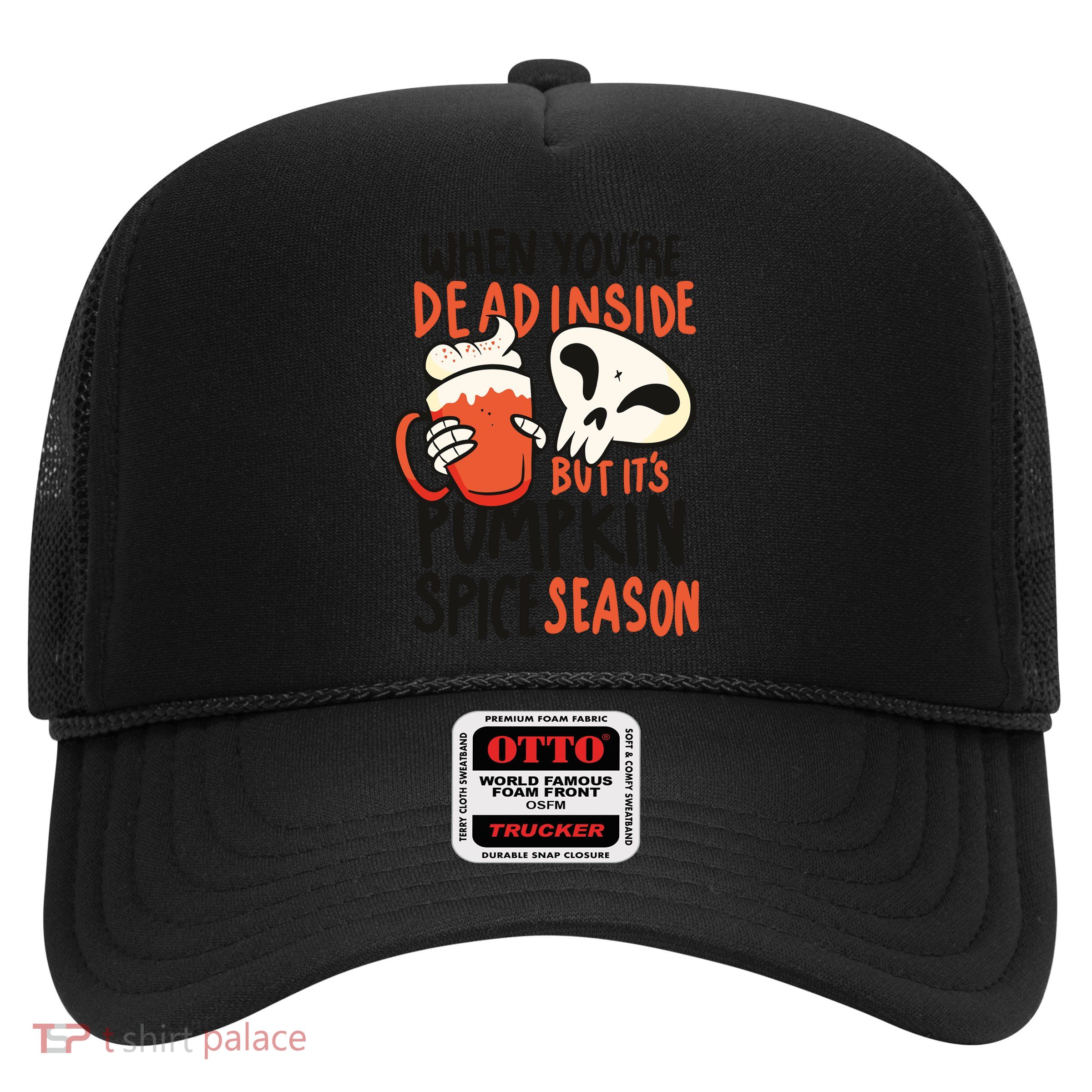 When You're Dead Inside Pumpkin Season Trucker Hat
