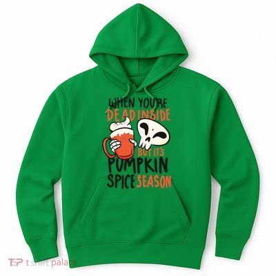 When You're Dead Inside Pumpkin Season Hoodie
