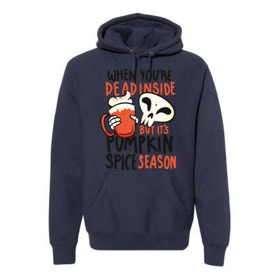 When You're Dead Inside Pumpkin Season Premium Hoodie